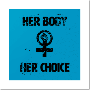 Her Body, Her Choice Posters and Art